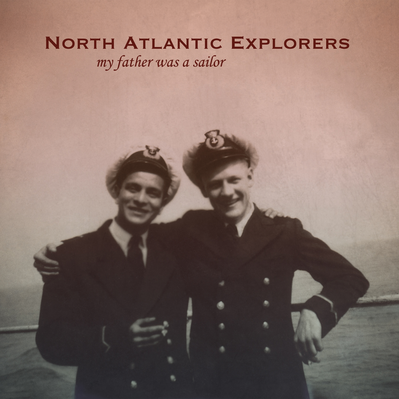 North Atlantic Explorers - My Father Was A Sailor